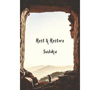 Rest & Restore Sudoku Puzzle Book: Sudoku Puzzles for Rest & Restore | Quiet Restoration | 6x9 Inches, 120 Pages | 60 Puzzles | Solutions Included