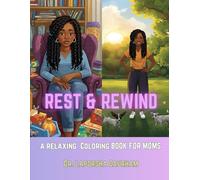 Rest & Rewind: A Relaxing Coloring Book for Moms