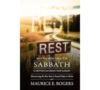 REST: Why the New Creation Sabbath is neither Saturday nor Sunday