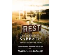 REST: Why the New Creation Sabbath is neither Saturday nor Sunday