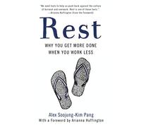 Rest: Why You Get More Done When You Work Less