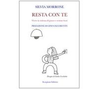 Resta con te. Vivere la violenza di genere e venirne fuori