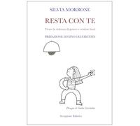 Resta con te. Vivere la violenza di genere e venirne fuori
