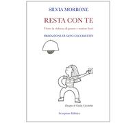 Resta con te. Vivere la violenza di genere e venirne fuori - [Scorpione Editore]