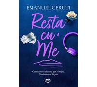 Resta cu’ me. Certi amori durano per sempre. Altri ancora di più