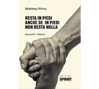 Resta in piedi anche se in piedi non resta nulla