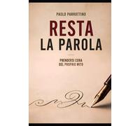 Resta la parola: Prendersi cura del proprio mito