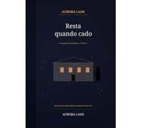 Resta quando cado: Le ragazze di Isola Bianca - Volume 1