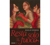 Resta solo il fuoco
