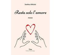 Resta solo l'amore