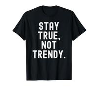 resta Vero Non alla Moda Motivational Wisdom for Life Maglietta