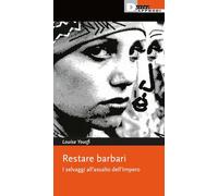 Restare barbari. I selvaggi all'assalto dell'impero