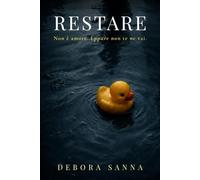 RESTARE: Non è amore. Eppure non te ne vai.