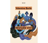 Restare vivi [Paperback] [Mar 06, 2024] Barile, Valentina