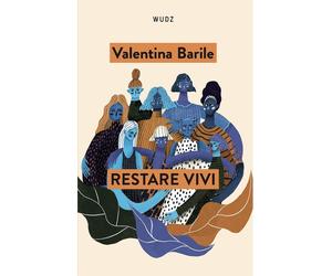 Restare vivi [Paperback] [Mar 06, 2024] Barile, Valentina