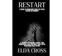 Restart: A Guide to Rebuilding Your Life After Failure or Burnout