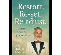 Restart. Re-set. Re-adjust. As Many Times as You Need To