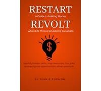 Restart Revolt: A Guide to Making Money When Life Throws (Devastating) Curveballs