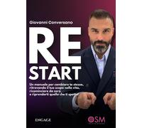 ReStart. Un manuale per cambiare te stesso, ritrovando il tuo scopo nella vita,