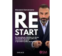 ReStart. Un manuale per cambiare te stesso, ritrovando il tuo scopo nella vita,