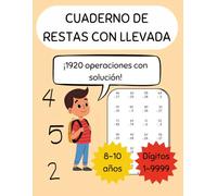 Restas con y sin llevada: Cuaderno de ejercicios de restas mixtas hasta 4 dígitos para niños de 8 a 10 años - 1920 operaciones con soluciones