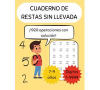 Restas sin llevada: Cuaderno de ejercicios de restas hasta 4 dígitos para niños de 7 a 9 años - 1920 operaciones con soluciones