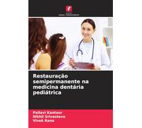 Restauração semipermanente na medicina dentária pediátrica