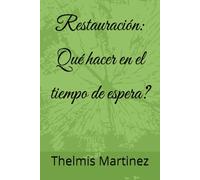 Restauración: Qué hacer en el tiempo de espera?