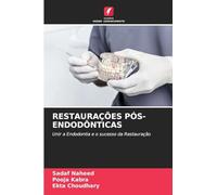 RESTAURAÇÕES PÓS-ENDODÔNTICAS: Unir a Endodontia e o sucesso da Restauração