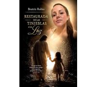 RESTAURADA DE LAS TINIEBLAS A LA LUZ
