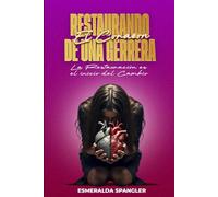 Restaurando el corazón de una guerrera