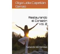 Restaurando el Corazón Vol. 2: Sanando las Heridas