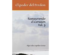 Restaurando el Corazon Vol. 3: El poder del Perdón