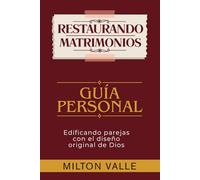 Restaurando Matrimonios. Guía de reflexión y crecimiento: Un espacio personal para aplicar, reflexionar y crecer... capítulo a capítulo