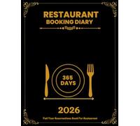 Restaurant Booking Diary 2026: One Page Per Day, Full Year Reservations Book For Restaurants, Daily Customer Tracking, Table Reservation Organizer 365 Days