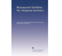Restaurant facilities for shipyard workers (1918)