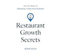 Restaurant Growth Secrets: The New Rules of Growing Your Restaurant