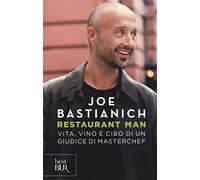 Restaurant man. Vita, vino e cibo di un giudice di MasterChef