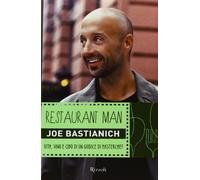 Restaurant man. Vita, vino e cibo di un giudice di MasterChef