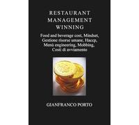 RESTAURANT MANAGEMENT WINNING: Food and beverage cost, Mindset, Gestione risorse umane, Haccp, Menù engineering, Mobbing, Costi di avviamento