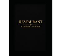 RESTAURANT MANAGER LOG BOOK: Daily Operations, Staff Notes, Inventory, Maintenance & Restaurant Management Record Book