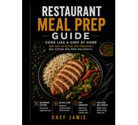 Restaurant Meal Prep Guide: Cook Like a Chef at Home