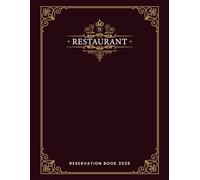 Restaurant Reservation Book 2026: Daily Table Booking Log and Customer Details Tracking for Restaurants and Cafés, Dated Pages.