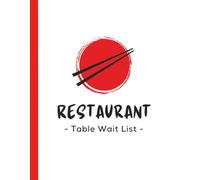 Restaurant Table Wait List: Hostess Reservation Seating Log Book | Detailed Blank Organizer Notebook to Track Guest Appointments, Table Reservations, ... Hibachi Grills, and Japanese Restaurants