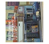 Restaurare il Novecento. Storie, esperienze e prospettive in architettura