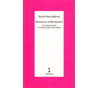 Restaurare la rivelazione. La Scrittura divina e le risposte della critica biblica