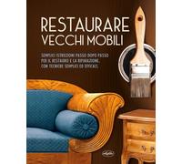 Restaurare vecchi mobili