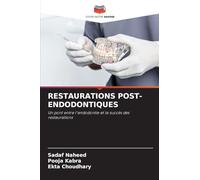 RESTAURATIONS POST-ENDODONTIQUES: Un pont entre l'endodontie et le succès des restaurations