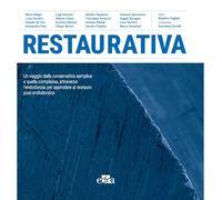 Restaurativa. Un viaggio dalla conservativa semplice a quella complessa, attraverso l'endodonzia per approdare al restauro post-endodontico