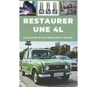 Restaurer une 4L: Ce guide révèle les secrets d'une restauration réussie.